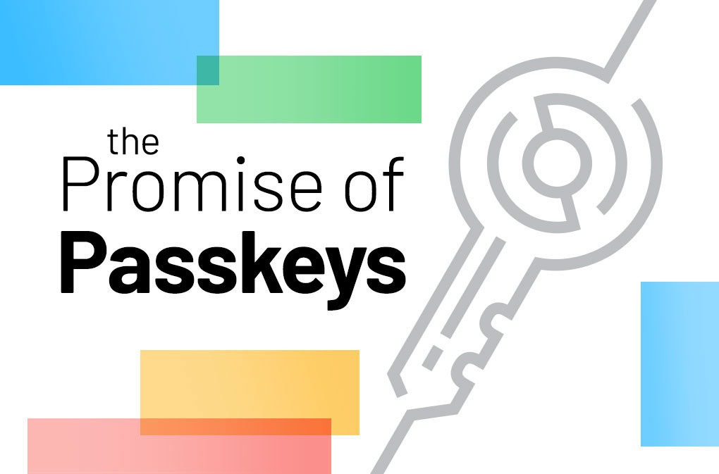 The Promise of Passkeys